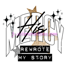Load image into Gallery viewer, His Mercy Rewrote My Story
