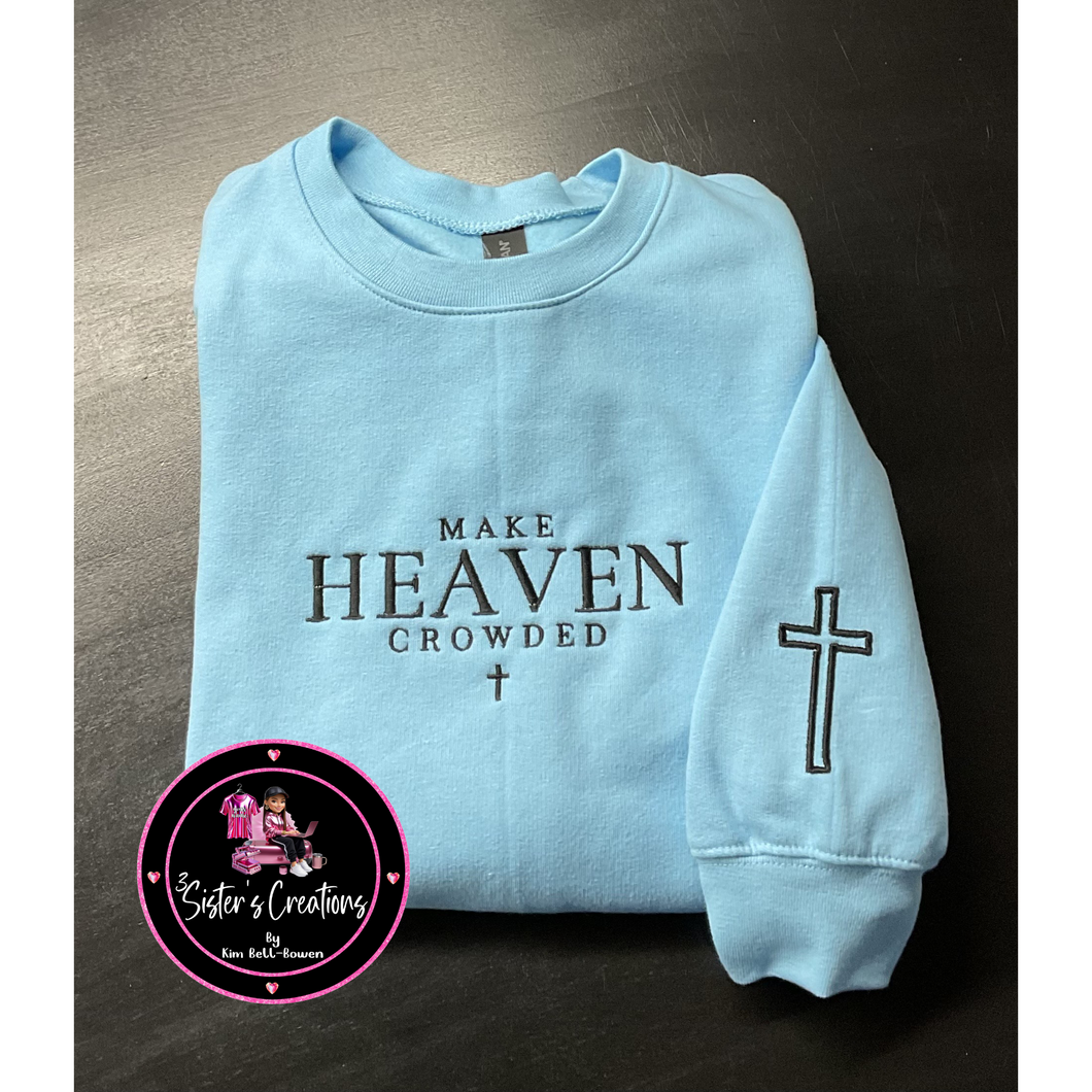 Make Heaven Crowded Sweatshirt