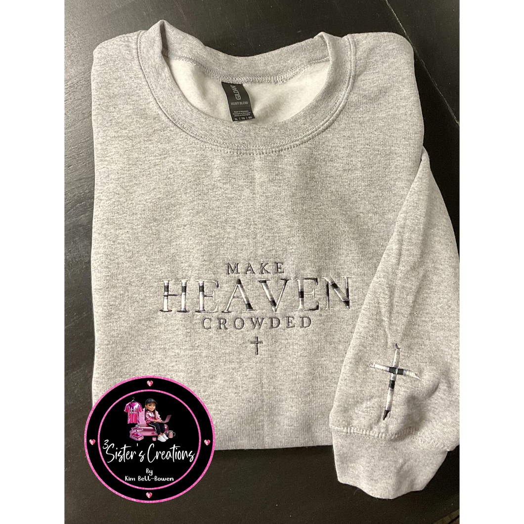 Make Heaven Crowded Sweatshirt