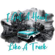 Load image into Gallery viewer, I Got A Heart Like A Truck
